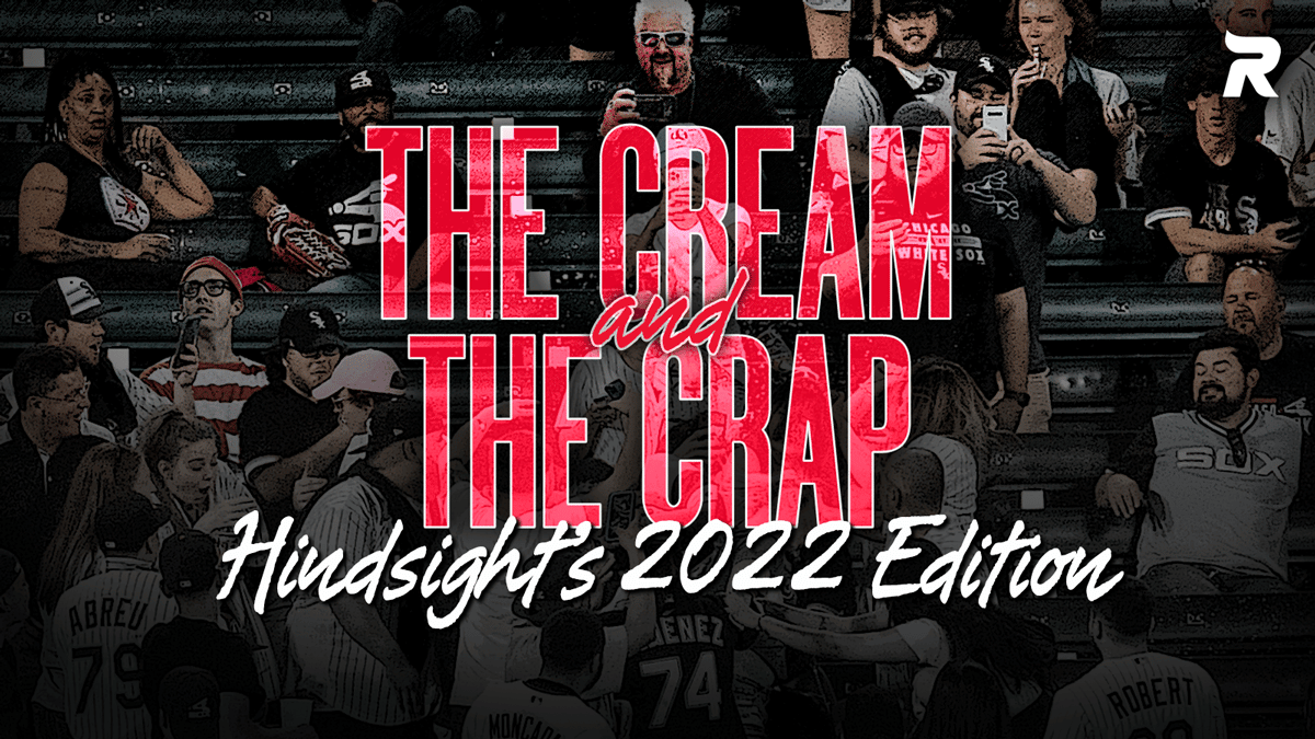 The Cream And The Crap: Hindsight’s 2022 Edition