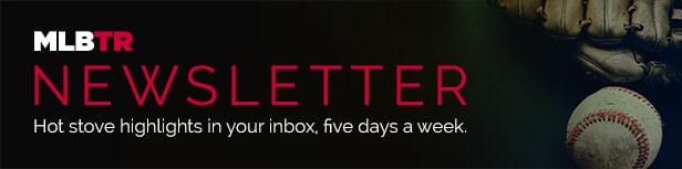 Sign Up For The Free MLBTR Newsletter