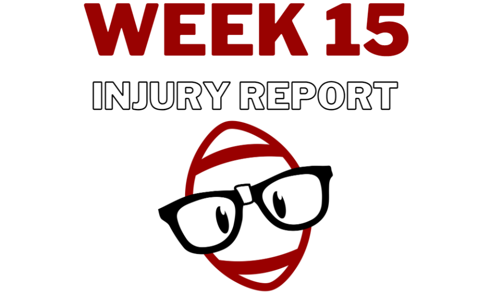 That's Going to Leave a Mark - Week 15 Injury Report