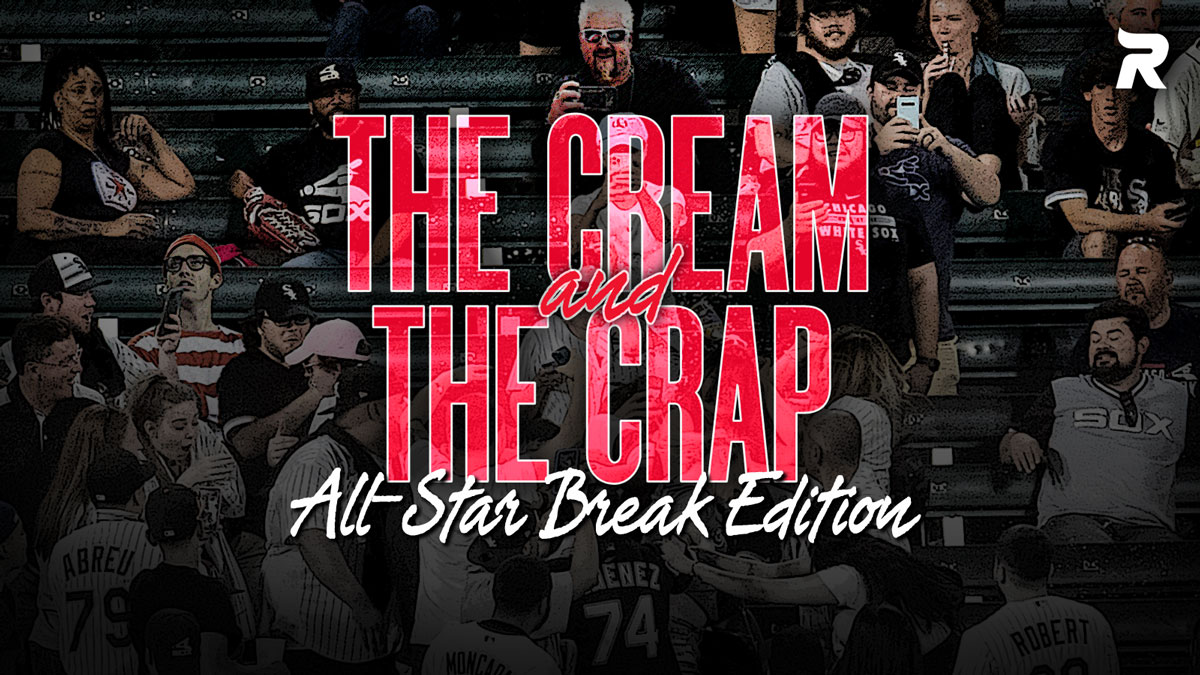 The Cream And The Crap: All-Star Break Edition