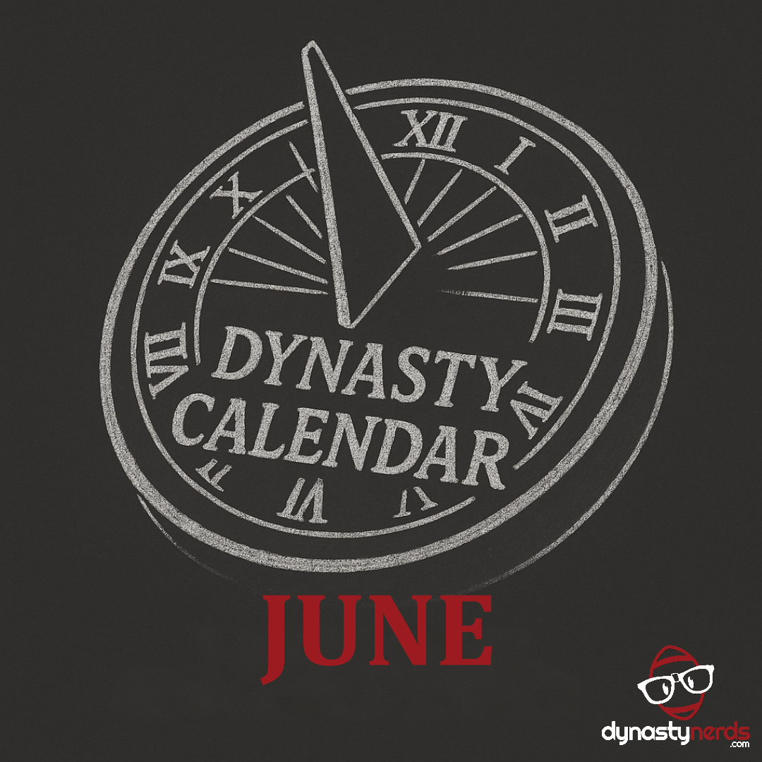 June Dynasty Fantasy Football Calendar Offseason To-Do List Roster Moves to Make Trade Advice Players to Cut or Buy or Sell