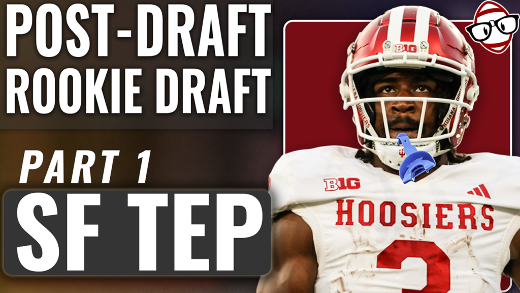 3 Round Post NFL Draft Rookie Draft (SF TEP) Part 1. | Dynasty Fantasy Football Podcast Ep. 822
