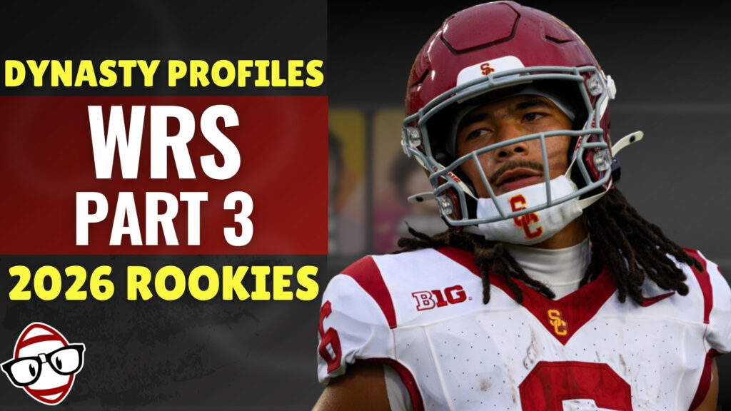 2026 Rookie WRs Pt. 3 (Lemon, Sarratt, Williams, Hurst, Coleman, Hudson)! Dynasty Fantasy Football Podcast EP. 812