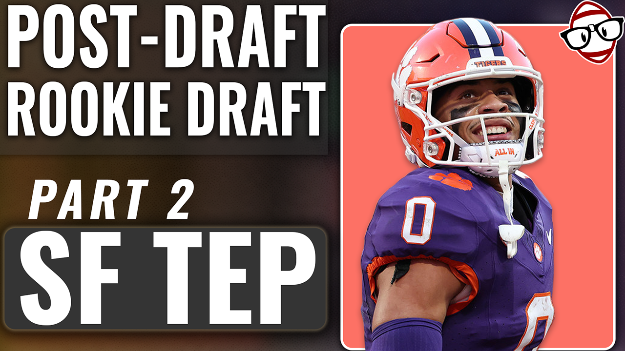 3 Round Post NFL Draft Rookie Draft (SF TEP) Part 2. | Dynasty Fantasy Football Podcast Ep. 823